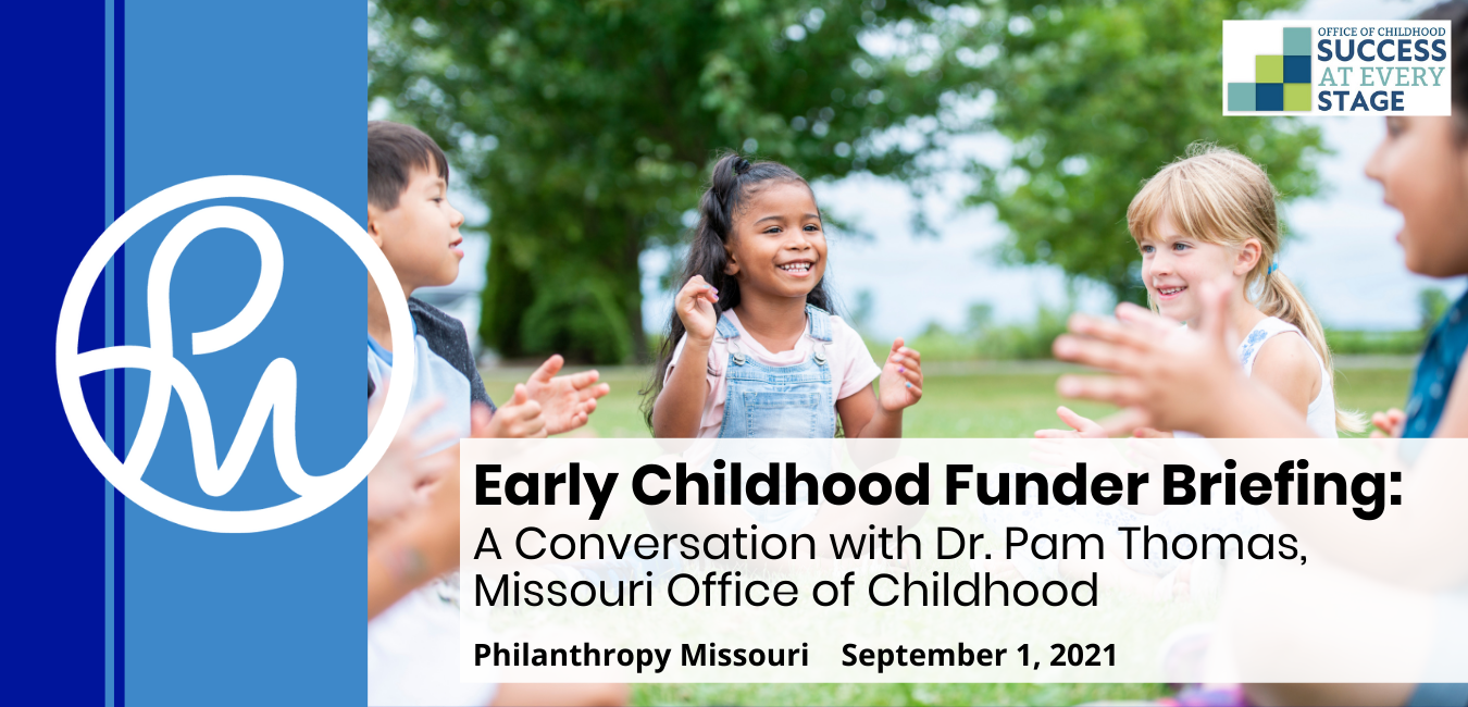 A photo of children playing, including information about a Philanthropy Missouri program: EC Funder Briefing Conversation with Dr. Pam Thomas on 09/01/21